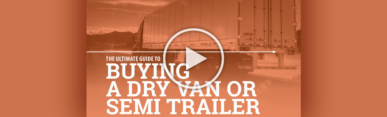 Guide to purchasing a dry van or semi trailer