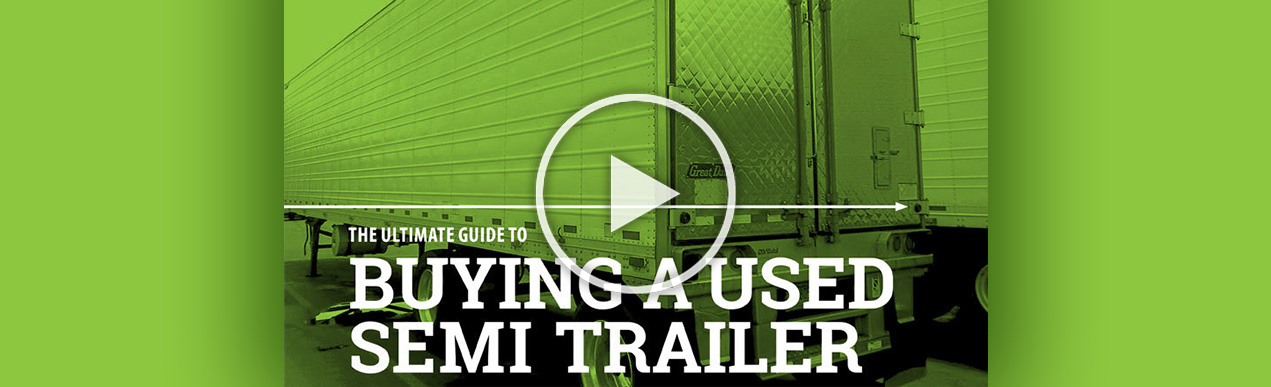 The ultimate guide to buying a used semi trailer