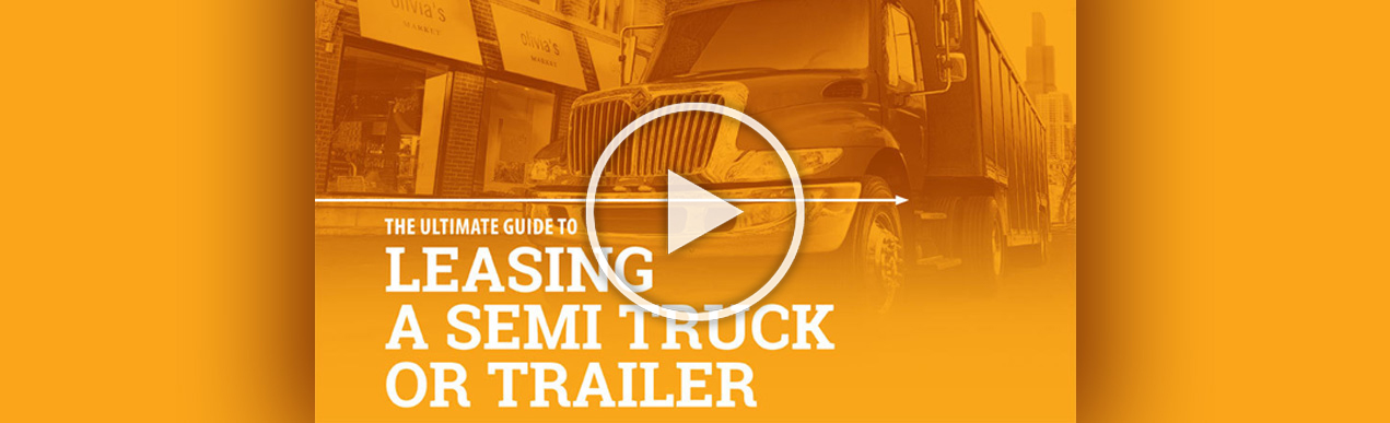 The Ultimate Guide to Leasing a Semi Truck or Trailer